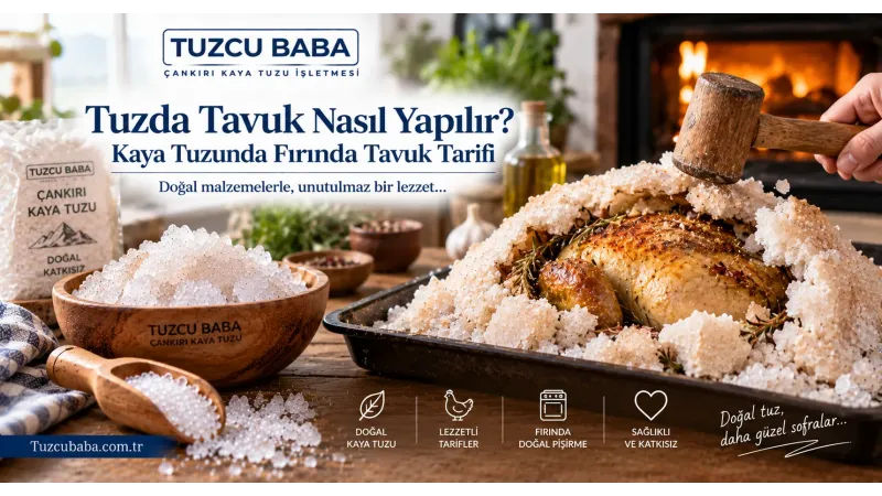 Tuzda Tavuk Nasıl Yapılır? Kaya Tuzunda Fırında Tavuk Tarifi